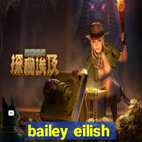 bailey eilish